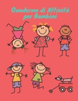 Quaderno di Attività per Bambini: 8.5x11 pollice 21,59x27,94 cm 120 pagine Libro di attività per bambini Tra 4 e 11 anni: Colorazione, punto a punto e B08844WLM3 Book Cover