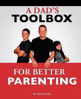 A Dad's Toolbox for Better Parenting 1461106222 Book Cover