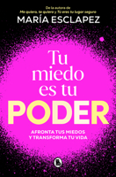 Tu Miedo Es Tu Poder/ Your Own Fear Is Your Power 8402430317 Book Cover