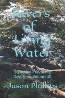 Rivers of Living Water: 90 Action Provoking Devotions B0BL9TYZYG Book Cover