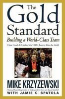 The Gold Standard: Building a World-Class Team 044654406X Book Cover
