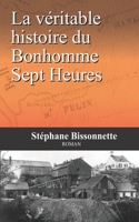 La véritable histoire du Bonhomme Sept Heures (French Edition) B0DMTYMG49 Book Cover