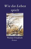 Wie das Leben spielt 3743979780 Book Cover