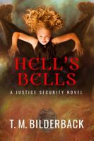 Hell's Bells - A Justice Security Novel 1950470067 Book Cover