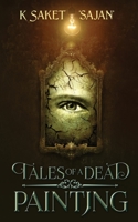 Tales of a Dead Painting 1647835380 Book Cover