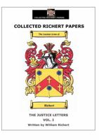 THE JUSTICE LETTERS - VOL I (COLLECTED RICHERT PAPERS) 1951036506 Book Cover