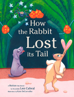 How the Rabbit Lost its Tail: A Haitian Tale 1624911463 Book Cover
