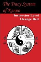 Tracy System of Kenpo Instructor Level Orange Belt 1656570211 Book Cover