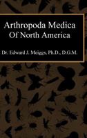 Arthropoda Medica of North America 1312139927 Book Cover