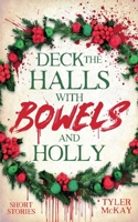 Deck The Halls With Bowels And Holly B0HD6SSQRB Book Cover