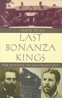 Last Bonanza Kings: The Bourns of San Francisco 0874173191 Book Cover