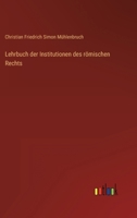 Lehrbuch der Institutionen des römischen Rechts 3368460633 Book Cover