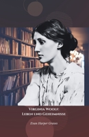 Virginia Woolf: Leben und Geheimnisse: Die offizielle Hommage an die Pionierin der modernistischen und feministischen Literatur (German Edition) B0DQJ3QP1K Book Cover
