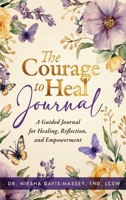The Courage to Heal Journal: A Guided Journal for Healing, Reflection, and Empowerment 1562296647 Book Cover