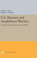 U.S. Marines and Amphibious Warfare 0691627347 Book Cover