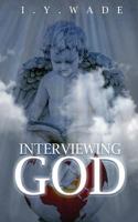 Interviewing God 1513634267 Book Cover