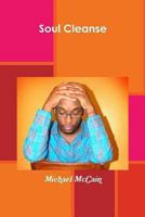 Soul Cleanse: The Spilled Ink Experience 1477665757 Book Cover