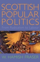 Scottish Popular Politics 1902930118 Book Cover