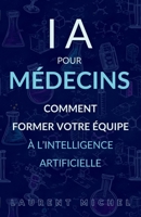 IA et Médecins: Comment Former Votre Équipe à l’IA (French Edition) B0FB32CT33 Book Cover