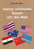 Meine schönsten Reisen um die Welt 3754386182 Book Cover