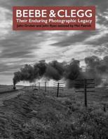 Beebe and Clegg: Their Enduring Photographic Legacy 0692168117 Book Cover
