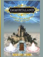 Immortaland: The Greatest Fantasy Kingdom To Exist And That Will Ever Exist 1640480935 Book Cover