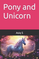 Pony and Unicorn B0CWLWJY4J Book Cover