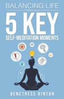 Balancing Life Through 5 Key meditation moments B09GJKMR6M Book Cover
