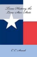 Texas History, the Lone Star State 1479193011 Book Cover