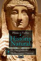 História Natural: Livro IV. Geografia do Mediterrâneo Oriental (História Natural de Plínio O Velho) 107250314X Book Cover