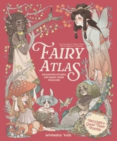 Fairy Atlas: Enchanted Stories and Magic from Folklore (Includes a Giant Fairy Poster) 885442238X Book Cover