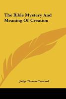 The Bible Mystery And Meaning Of Creation 1425330061 Book Cover