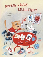 Don't Be a Bully, Little Tiger 073584495X Book Cover