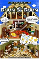 Room By Room: Your Unofficial Guide to Custom LEGO® Interiors (Premium Edition) (All About the Details) B0H6WMF2D9 Book Cover