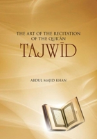 Tajwid: The Art of the Recitation of the Quran 1597843180 Book Cover