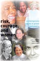 Risk, Courage, and Women: Contemporary Voices in Prose and Poetry 1574412345 Book Cover