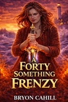 A Forty Something Frenzy B0GJMMBF1P Book Cover