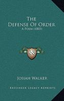 The Defense Of Order: A Poem 1165533812 Book Cover