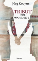Tribut der Wahrheit 3347137477 Book Cover