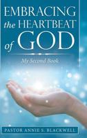 Embracing the Heartbeat of God : My Second Book 1973655411 Book Cover