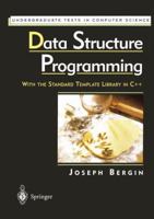 Data Structure Programming: With the Standard Template Library in C++ (Undergraduate Texts in Computer Science) 0387949208 Book Cover