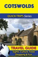Cotswolds Travel Guide (Quick Trips Series): Sights, Culture, Food, Shopping & Fun 153469921X Book Cover