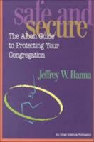 Safe and Secure: The Alban Guide to Protecting Your Congregation 1566992117 Book Cover