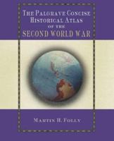 The Palgrave Concise Historical Atlas of the Second World War 1403902860 Book Cover