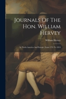 Journals Of The Hon. William Hervey: In North America And Europe, From 1755 To 1814 1021769509 Book Cover