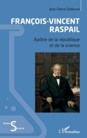 François-Vincent Raspail: Apôtre de la république et de la science (Acteurs de La Science) (French Edition) 2140323742 Book Cover
