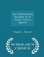 Les Institutions Sociales et le Droit Civil à Sparte 1017906920 Book Cover