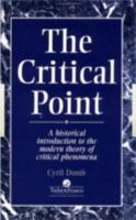 The Critical Point: A Historical Introduction To The Modern Theory Of Critical Phenomena 074840435X Book Cover