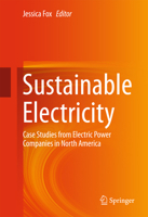 Sustainable Electricity: Case Studies from Electric Power Companies in North America 3319289519 Book Cover