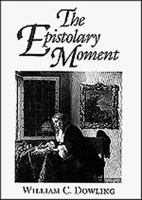 The Epistolary Moment: The Poetics of the Eighteenth-Century Verse Epistle 0691608652 Book Cover